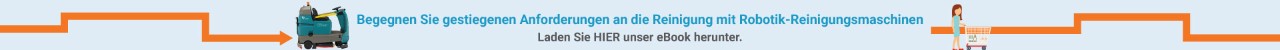 Begegnen Sie den zunehmenden Herausforderungen in der Reinigung mit Robotik-Scheuersaugmaschinen.  Klicken Sie hier, um Ihr kostenloses E-Book herunterzuladen.